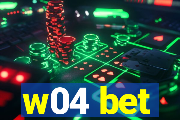 w04 bet